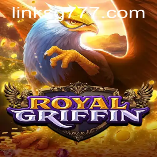 Exploring RoyalGriffin: A Comprehensive Guide to the SG777 Game